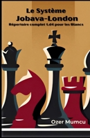 Le Système Jobava-London: Répertoire complet 1.d4 pour les Blancs (French Edition) B0GC1VXQN5 Book Cover