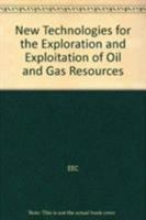 New Technologies for the Exploration and Exploitation of Oil and Gas Resources 0860106756 Book Cover