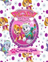 Paw Patrol Coloring Book: Toddler Coloring Book Paw Patrol (50+ high-quality Illustrations), Best Gift. 1673175406 Book Cover