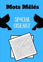 Mots M�l�s Sp�cial Oiseaux: Facile pour D�butants - Adultes et enfants - En famille et entre amis - En vacances, en voyage ou quotidiennement - Format pratique - Papier de qualit� - Belle couverture - 1655700456 Book Cover