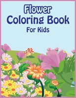 Flower Coloring Book for Kids: A Children's Coloring Book B093RV517D Book Cover