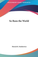 So Runs the World 1515328961 Book Cover