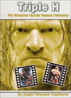 Triple H: Pro Wrestler Hunter Hearst Helmsley (Pro Wrestlers) 073681311X Book Cover