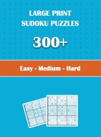 Large Print Sudoku Puzzles 300+ easy - medium - hard: Great large print sudoku puzzle book for adults 1803593997 Book Cover