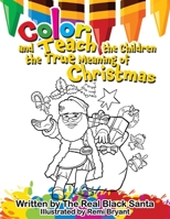 Color and Teach the Children the True Meaning of Christmas 1954529333 Book Cover