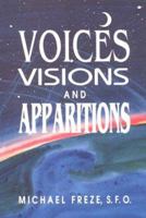 Voices Visions and Apparitions 087973454X Book Cover