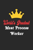 World's Greatest Meat Process Worker Notebook - Funny Meat Process Worker Journal Gift: Future Meat Process Worker Student Lined Notebook / Journal Gift, 120 Pages, 6x9, Soft Cover, Matte Finish 1652154809 Book Cover
