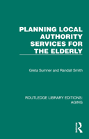 Planning Local Authority Services for the Elderly 1032685344 Book Cover