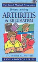 Understanding Arthritis & Rheumatism (Family Doctor Books) 1898205973 Book Cover