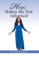 Hope Makes Me Not Ashamed 1984573683 Book Cover