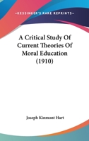 A Critical Study of Current Theories of Moral Education 1113359897 Book Cover