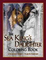 The Sea King's Daughter Coloring Book: A Grayscale Adult Coloring Book and Children's Storybook Featuring a Lovely Russian Legend 1620355914 Book Cover