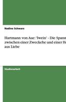 Hartmann von Aue: 'Iwein' - Die Spannung zwischen einer Zweckehe und einer Heirat aus Liebe 3640461568 Book Cover