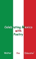 Celebrating Mexico with Poetry B0CQ75NLQB Book Cover