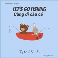 Let's go fishing C�ng đi c�u c�: Dual Language Edition English-Vietnamese 1549842137 Book Cover