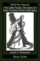 The Little Flower, the Story of Saint Therese of the Child Jesus Study Guide 1934185345 Book Cover