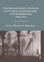 The Renaissance, English Cultural Nationalism, and Modernism, 1860-1920 1349375160 Book Cover