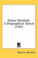 Emma Marshall: A Biographical Sketch... 1147622574 Book Cover
