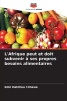 L'Afrique peut et doit subvenir à ses propres besoins alimentaires (French Edition) 6209946372 Book Cover