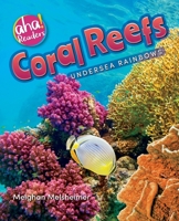 Coral Reefs: Undersea Rainbows (Aha! Readers) 173330925X Book Cover