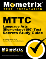 MTTC Language Arts (Elementary) (90) Test Secrets Study Guide: MTTC Exam Review for the Michigan Test for Teacher Certification 1610721381 Book Cover