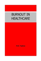 Burnout in Healthcare. B0CFZC7M5K Book Cover