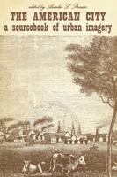 The American City, A Sourcebook of Urban Imagery 0202309274 Book Cover