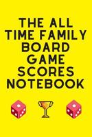 The All Time Family Board Game Scores Notebook 1076211771 Book Cover