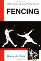 Fencing: Skills of the Game 1861260687 Book Cover