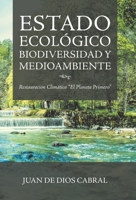 Estado Ecológico Biodiversidad Y Medioambiente: Restauración Climática El Planeta Primero (Spanish Edition) 150653029X Book Cover