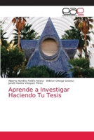 Aprende a Investigar Haciendo Tu Tesis 620303634X Book Cover