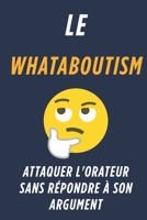 Le whataboutism: Les racines psychologiques de la rhétorique B0F3TMGKBG Book Cover