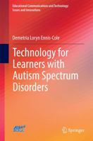 Technology for Learners with Autism Spectrum Disorders 3319059807 Book Cover