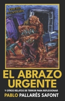 EL ABRAZO URGENTE y otros relatos de terror para reflexionar (Spanish Edition) B0FDWBT9G9 Book Cover