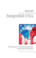 Sorgenfall USA: Erklärungen zur funktionsgestörten amerikanischen Politik 374311674X Book Cover