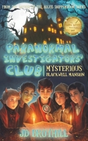 Paranormal Investigators' Club—PIC⁵: Mysterious Blackwell Mansion B0C9K6LK8F Book Cover