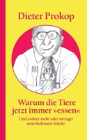 Warum die Tiere jetzt immer essen: Und andere mehr oder weniger unterhaltsame Stücke 3347355679 Book Cover