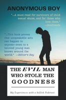 The Evil Man Who Stole the Goodness: My Experience with a Selfish Pederast B0DQ788XCS Book Cover