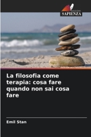 La filosofia come terapia: cosa fare quando non sai cosa fare (Italian Edition) 6202468416 Book Cover
