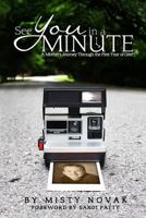 See You in a Minute: A Mother's Journey Through the First Year of Grief 1479393614 Book Cover