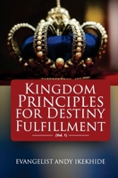 Kingdom Principles For Destiny Fulfillment: Vol 1 9785845249 Book Cover