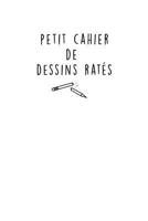 Petit Cahier de Dessins Ratés: :Carnet de dessin, croquis blanc (Carnet vierge) 200 pages (100 feuilles) pour pratiquer, rater, essayer, rêver, esquisser et créer 1094872652 Book Cover