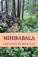 MIHIRABALA 1492171069 Book Cover