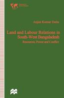 Land and Labour Relations in South-West Bangladesh: Resources, Power and Conflict (Institute of Social Studies) 1349266809 Book Cover