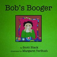 Bob's Booger 0985029102 Book Cover