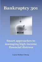 Bankruptcy 301: Managing High-Income Financial Distress 0615341586 Book Cover