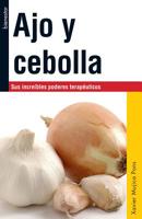 Ajo Y Cebolla: Sus Increíbles Poderes Terapéuticos 9876341529 Book Cover
