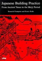 Japanese Building Practice: From Ancient Times to the Meiji Period 0442020317 Book Cover