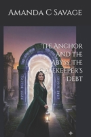 The Anchor and the Abyss: The Gatekeeper’s Debt B0GQH97CXC Book Cover