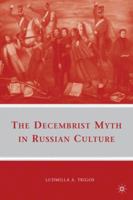 The Decembrist Myth in Russian Culture 1349381799 Book Cover
